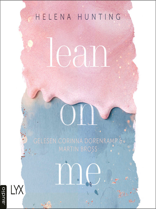 Titeldetails für Lean on Me--Second Chances-Reihe, Teil 1 nach Helena Hunting - Verfügbar